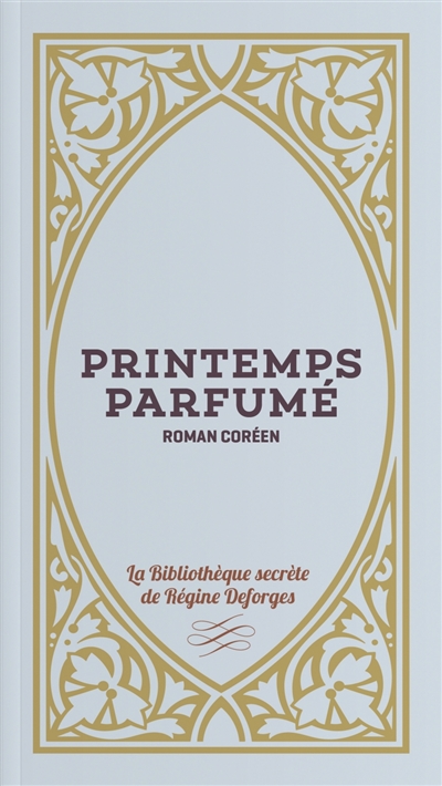 Printemps parfumé : roman coréen