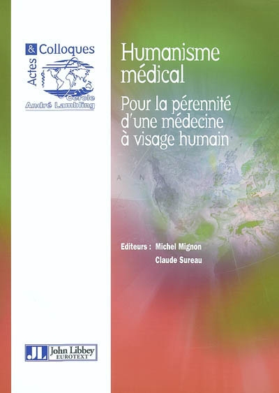 Humanisme médical : pour la pérennité d'une médecine à visage humain
