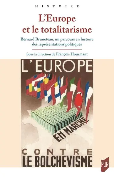 L'Europe et le totalitarisme : Bernard Bruneteau, un parcours en histoire des représentations politiques