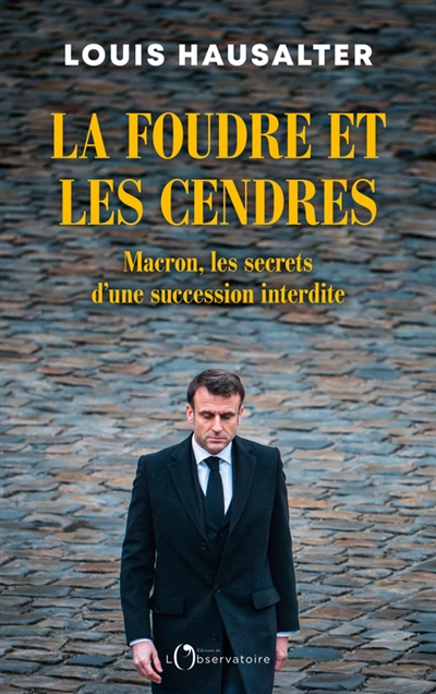 La foudre et les cendres : Macron et la politique de la terre brûlée
