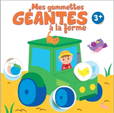 Mes gommettes géantes à la ferme : 3 + : tracteur