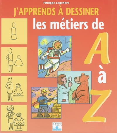 J'apprends à dessiner les métiers de A à Z