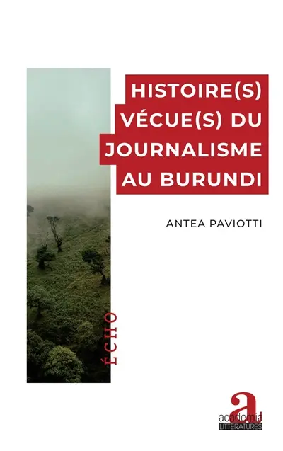 Histoire(s) vécue(s) du journalisme au Burundi