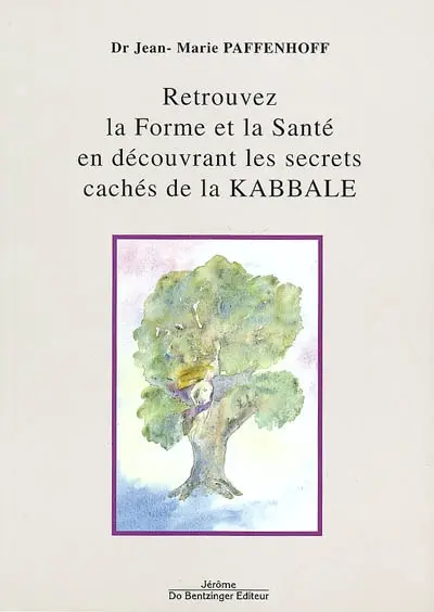 Retrouvez la forme et la santé en découvrant les secrets cachés de la kabbale