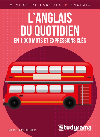 L'anglais du quotidien : en...