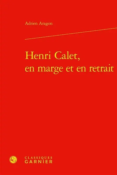 Henri Calet, en marge et en retrait