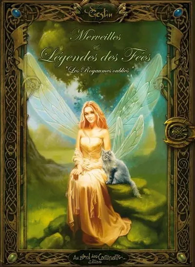 Merveilles et légendes des fées : les royaumes oubliés