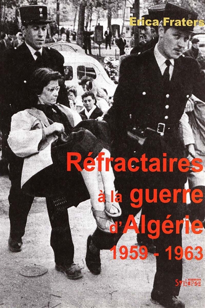 Réfractaires à la guerre d'Algérie (1959-1963) : avec l'Action civique non violente
