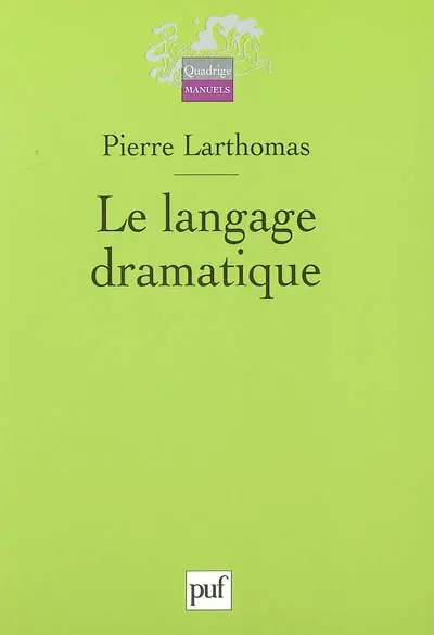 Le langage dramatique : sa nature, ses procédés