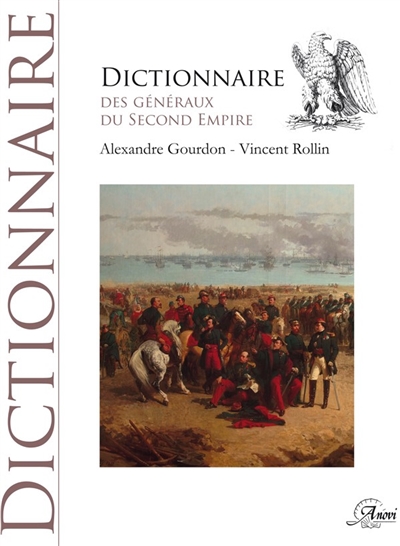 Dictionnaire des généraux du second Empire : 1851-1870