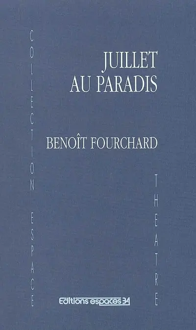 Juillet au paradis : théâtre