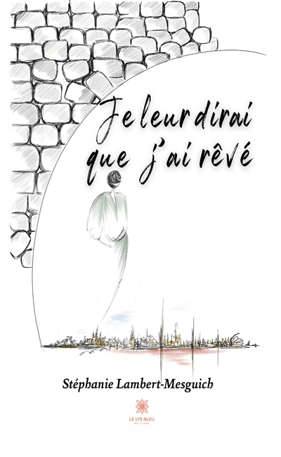 Je leur dirai que j'ai rêvé