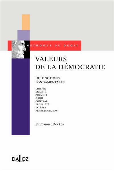 Valeurs de la démocratie : huit notions fondamentales : liberté, égalité, pouvoir, droit, contrat, propriété, intérêt, représentation