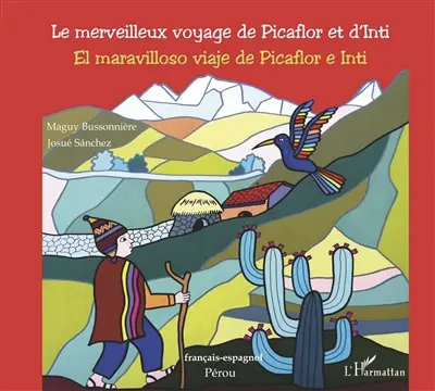 Le merveilleux voyage de Picaflor et d'Inti. El maravilloso viaje de Picaflor e Inti