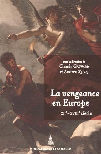 La vengeance en Europe : XIIe-XVIIIe siècle