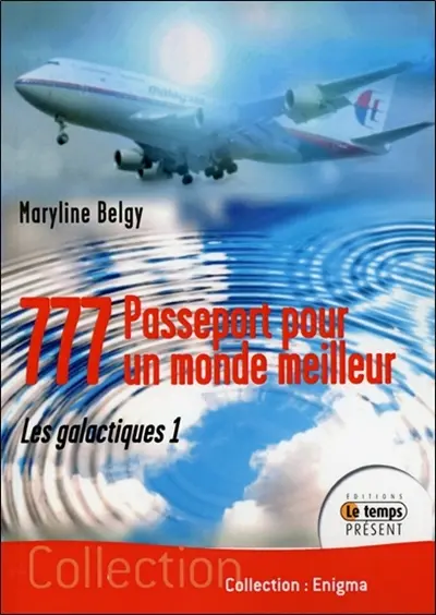 777 : passeport pour un monde meilleur. Vol. 1. Les galactiques