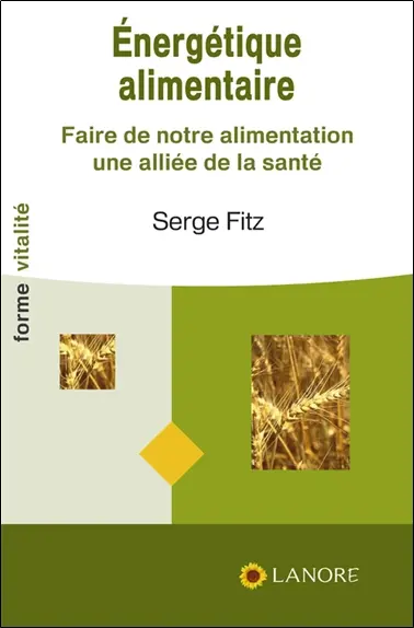 Energétique alimentaire : faire de notre alimentation une alliée de la santé