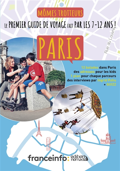 Mômes trotteurs, Paris : le premier guide de voyage fait par les 7-12 ans !