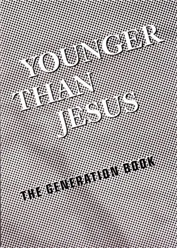 Younger than Jesus The Generation Book