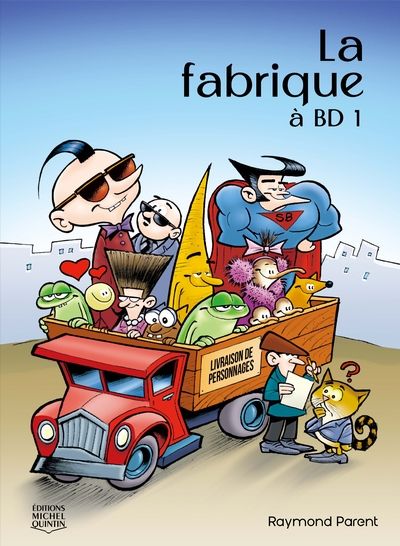 La fabrique à BD. Vol. 1. La fabrique à BD