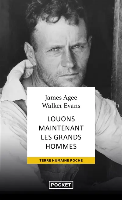 Louons maintenant les grands hommes : Alabama : trois familles de métayers en 1936