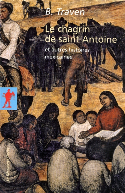 Le chagrin de saint Antoine : et autres histoires mexicaines : nouvelles inédites