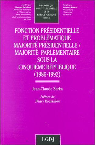 Fonction présidentielle et problématique majorité présidentielle-majorité parlementaire sous la cinquième République : 1986-1992