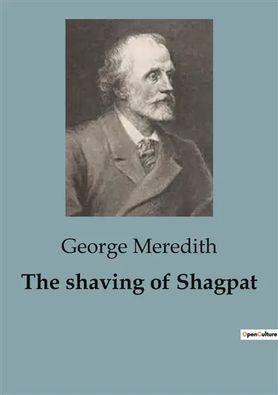 The shaving of Shagpat : An Arabian Entertainment of Destiny and Desire