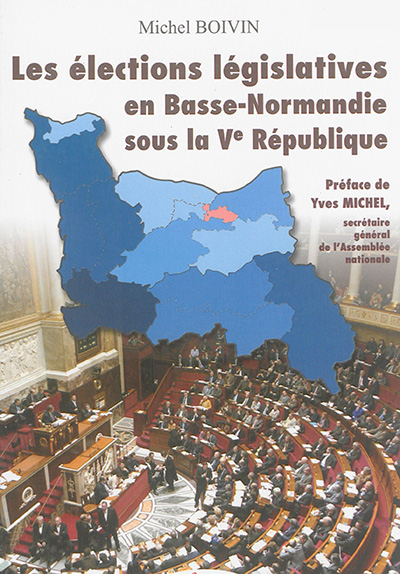 Les élections législatives en Basse-Normandie sous la Ve République