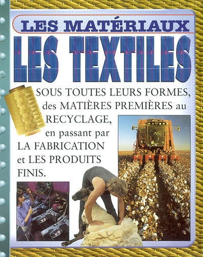 Les textiles : sous toutes leurs formes, des matières premières au recyclage, en passant par la fabrication et les produits finis