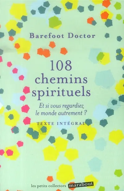 108 chemins spirituels : et si vous regardiez la vie autrement ?