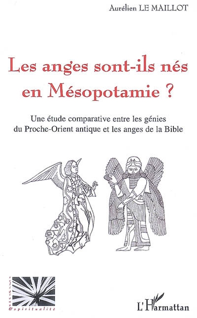 Les anges sont-ils nés en Mésopotamie ? : une étude comparative entre les génies du Proche-Orient antique et les anges de la Bible