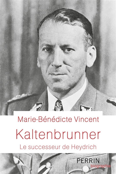 Kaltenbrunner : le successeur de Heydrich