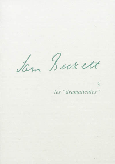 Samuel Beckett. Vol. 3. Les dramaticules