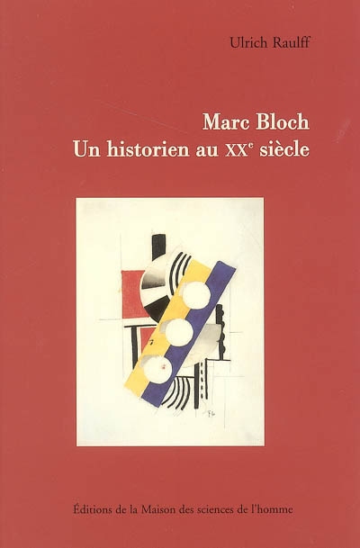 Marc Bloch : un historien au XXe siècle