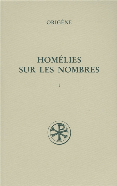 Homélies sur les Nombres. Vol. 1. Homélies I-X