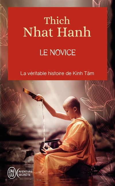 Le novice : l'histoire vraie de Kinh Tâm, une incarnation de la compassion au Vietnam