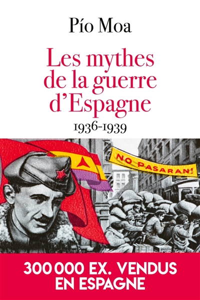 Les mythes de la guerre d'Espagne, 1936-1939