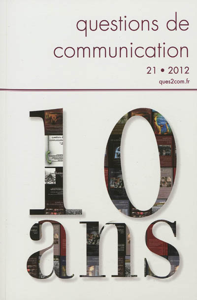 Questions de communication, n° 21. 10 questions de communication : 10 ans