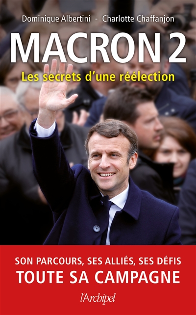 Macron 2 : les secrets d'une réélection