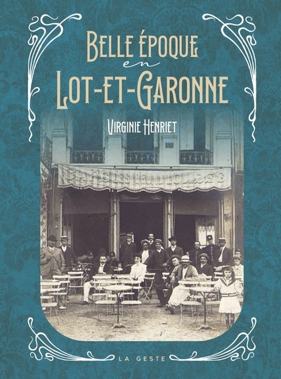 La Belle Epoque en Lot-et-Garonne (1871-1914)