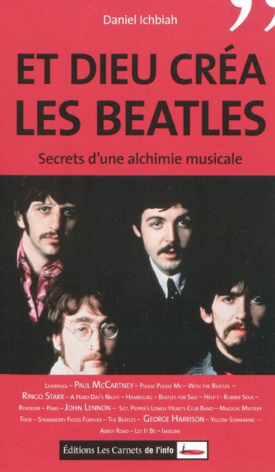 Et Dieu créa les Beatles : secrets d'une alchimie musicale