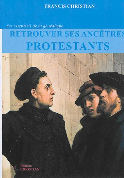 Retrouver ses ancêtres protestants