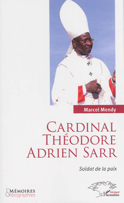 Cardinal Théodore Adrien Sarr : soldat de la paix
