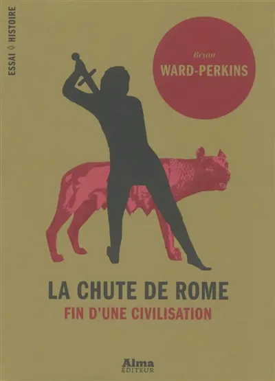 La chute de Rome : fin d'une civilisation