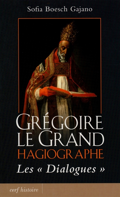 Grégoire le Grand hagiographe : les Dialogues