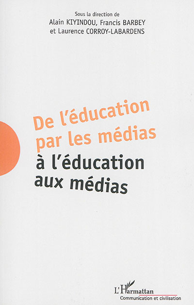 De l'éducation par les médias à l'éducation aux médias