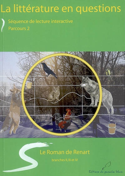 Le roman de Renart : branche II (extrait) attribuée à Pierre de Saint-Cloud, branches III et IV, anonymes : séquence de lecture interactive, parcours 2