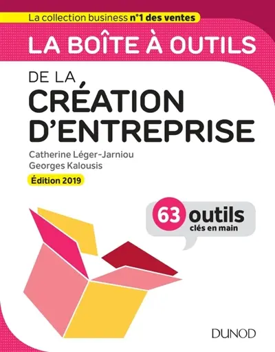 La boîte à outils de la création d'entreprise : 63 outils clés en main