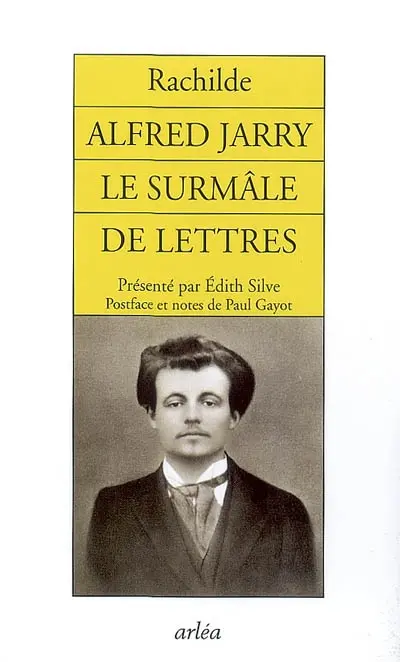 Alfred Jarry : le surmâle de lettres